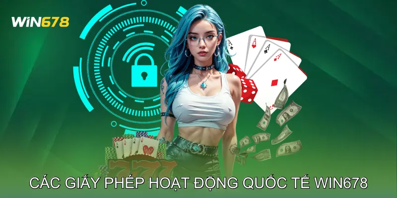 Giấy Phép Hoạt Động Bảo Đảm Uy Tín Cho Nhà Cái Trực Tuyến 2 Các giấy phép hoạt động quốc tế của Win678