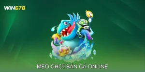 Mẹo Chơi Bắn Cá Online Tối Đa Hóa Lợi Nhuận Phiên Chơi